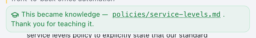 A green notice reading "This became knowledge — policies/service-levels.md. Thank you for teaching it."