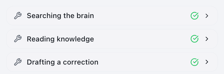 Three completed steps listed in order — Searching the brain, Reading knowledge, Drafting a correction — each with a green check.